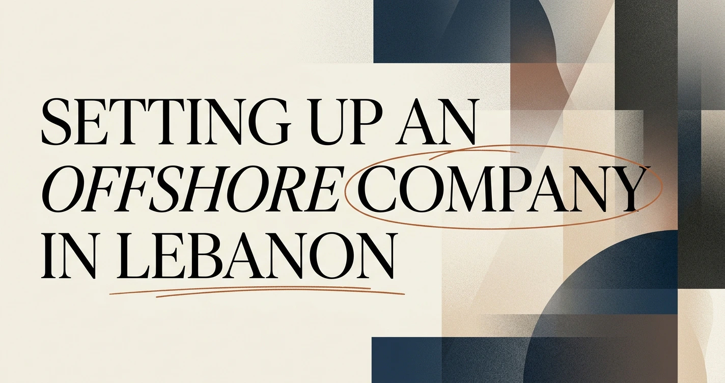 Setting Up an Offshore Company in Lebanon
